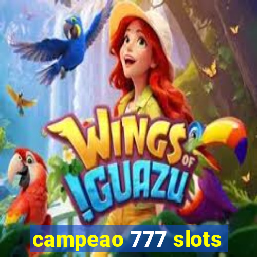 campeao 777 slots